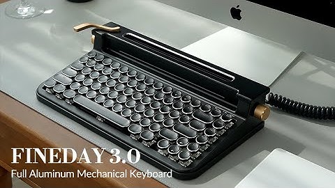 Now on Kickstarter: FINEDAY 3.0: Full Aluminum Bluetooth Mechanical Keyboard