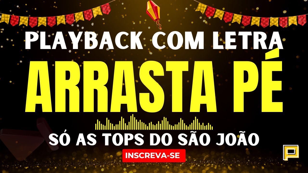 Arrasta Pé - Só as Tops, Playlist na Descrição (Playback com Letra)