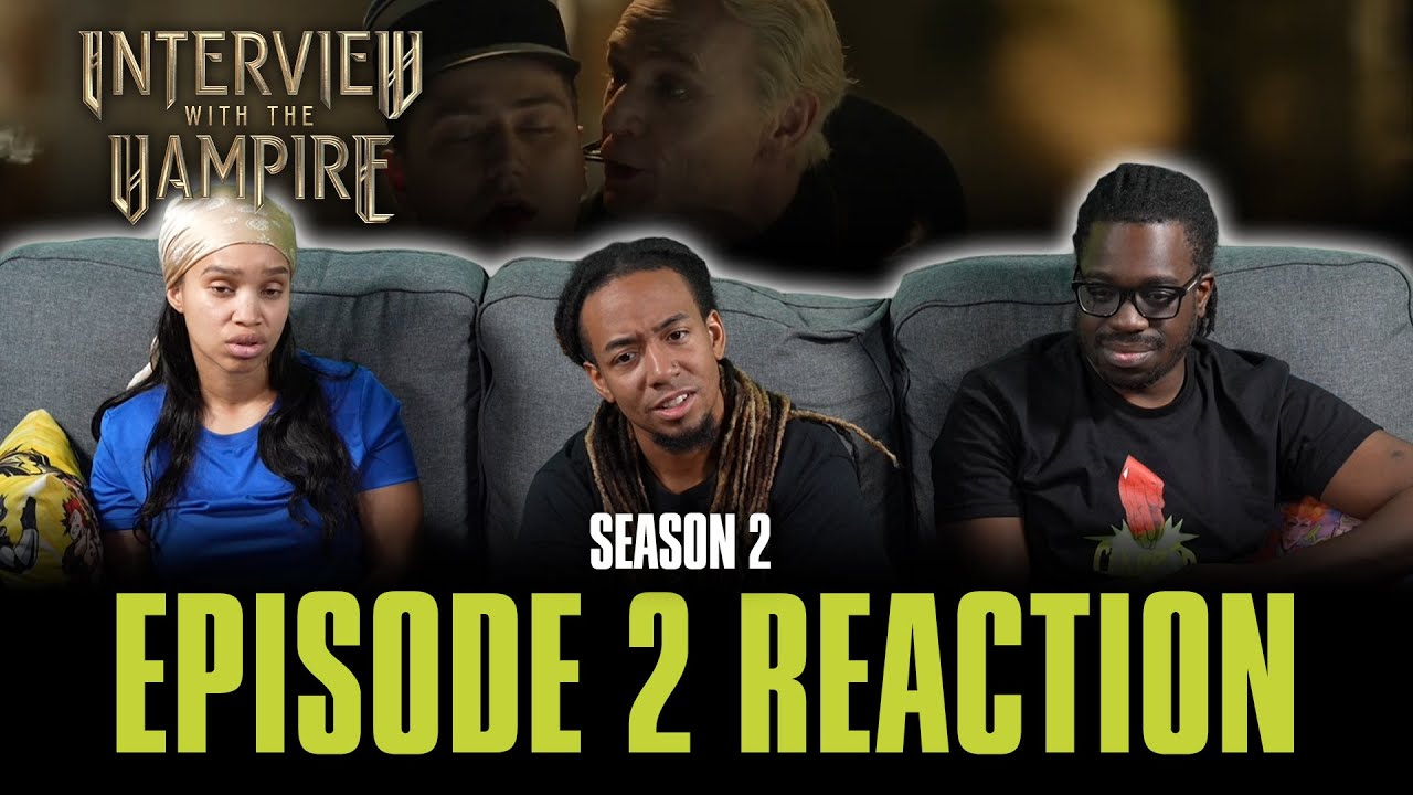 To Be Loved by Death | Interview with the Vampire S2 Ep 2 Reaction