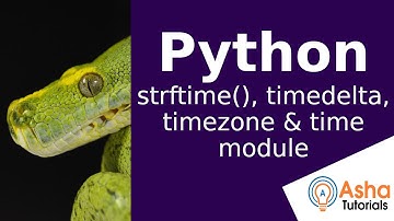 Python strftime(), timedelta, timezone and time module