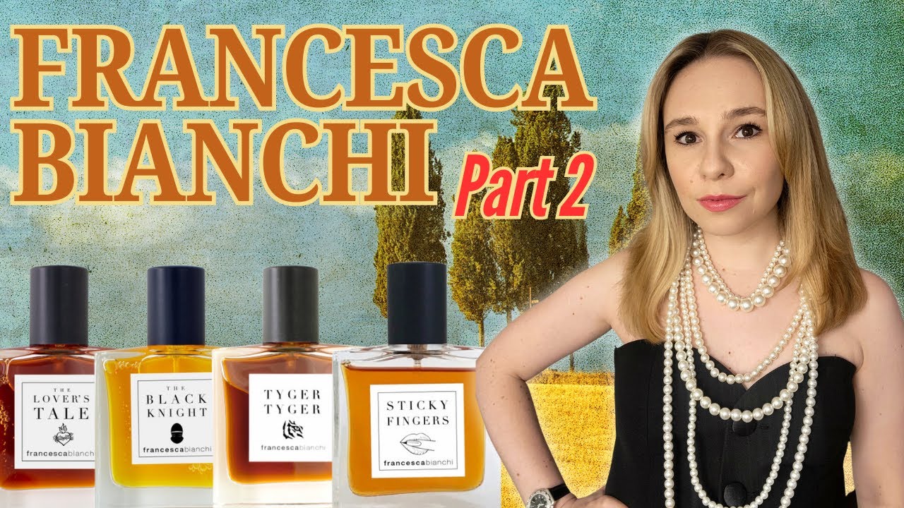 Francesca Bianchi Brand Review Part 2 | Perfumes