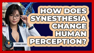 How Does Synesthesia Change Human Perception?
