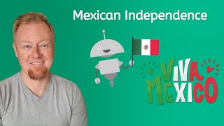 Mexican Independence  - World History for Teens!