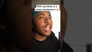 Anime swordsman be like #anime #animememes #shorts