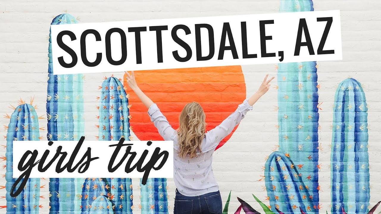 Our Girls Trip to Scottsdale, Arizona YouTube