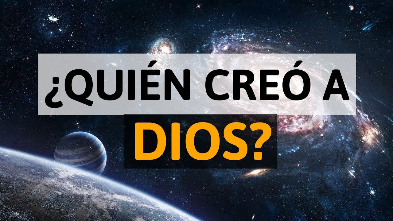 ¿QUIÉN CREÓ A DIOS? - YouTube