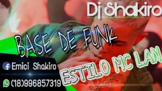 Base De Funk Estilo Mc Lan (DJ SHAKIRO) (Uso Livre)