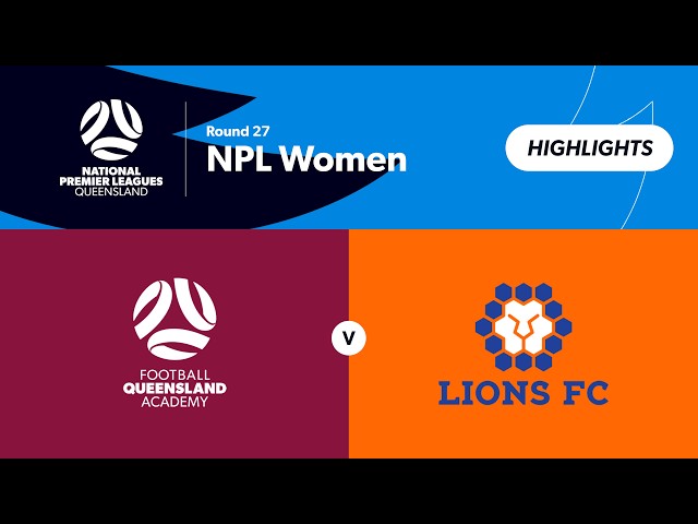 NPL Women Round 27 -  FQ Academy QAS vs Lions FC Highlights