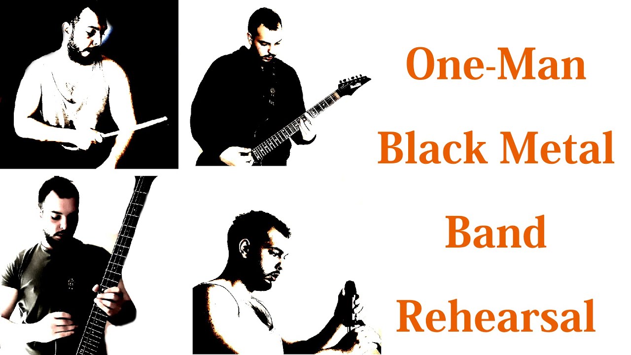 How are One-man Black Metal Bands Having Rehearsals