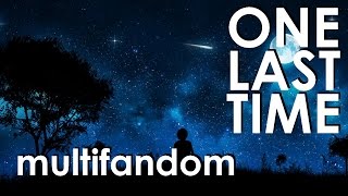 One Last Time - Multifandom