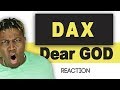 Dax - Dear God (THE TRUTH) TM Reacts (2LM Reaction)