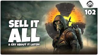 S.T.A.L.K.E.R. 2: Sell It All and Cry About It Later! | Chapter 2 ep. 102