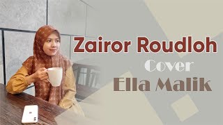 ZAIROR ROUDLOH (Versi Arraudloh Langitan) Cover Ella Malik