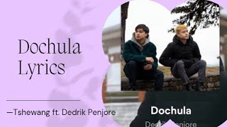 Video thumbnail of "Dochula Lyrics—Tshewang ft. Dedrik"