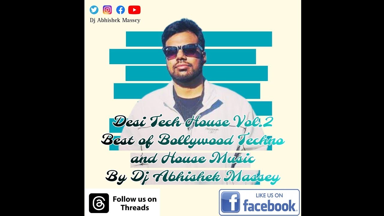 DESI TECH HOUSE VOL.2 | DJ ABHISHEK MASSEY | BOLLYWOOD | TECHNO ...
