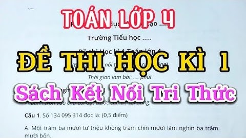 TOÁN LỚP 4 | ĐỀ THI HỌC KÌ 1 |  Sách Kết Nối Tri Thức
