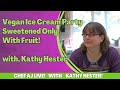 Vegan ice cream party sweetened only with fruit with kathy hester