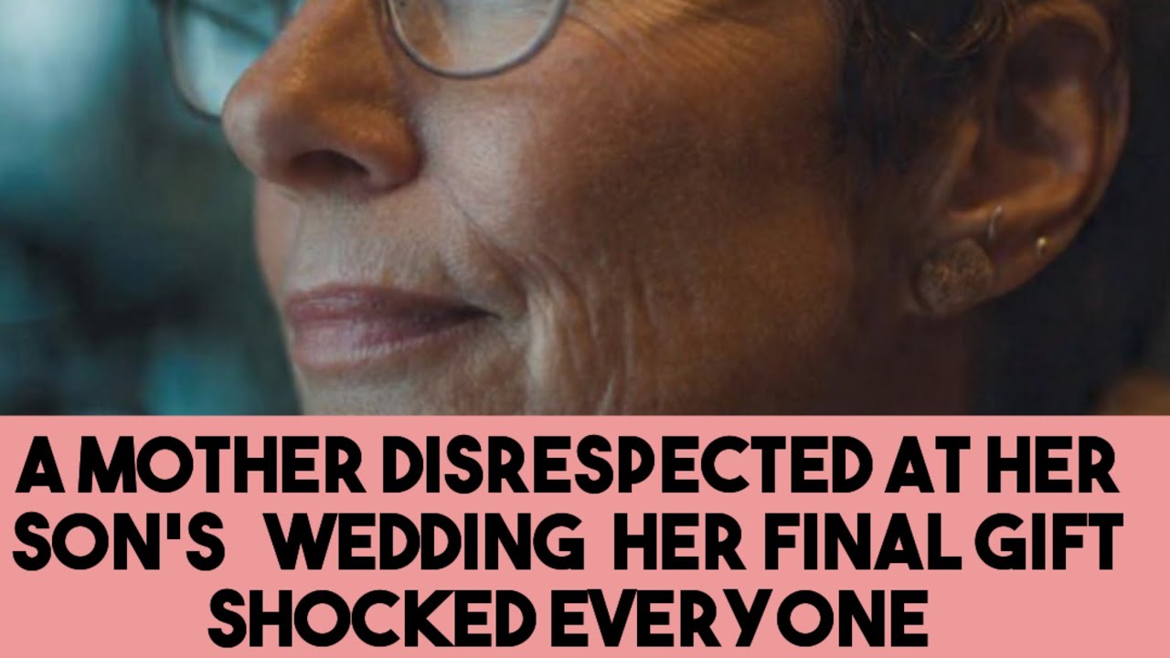 A Mother Disrespected at Her Son’s Wedding || Her Final Gift Shocked Everyone ||