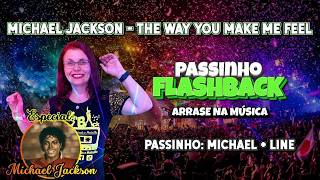 Passinho de Flashback Michael + Line ao Som de Michael Jackson - The Way You Make Me Feel