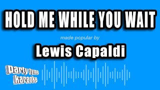 Lewis Capaldi - Hold Me While You Wait (Karaoke Version)