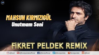 Mahsun Kırmızıgül - Unutmam Seni (Fikret Peldek Remix) 2024