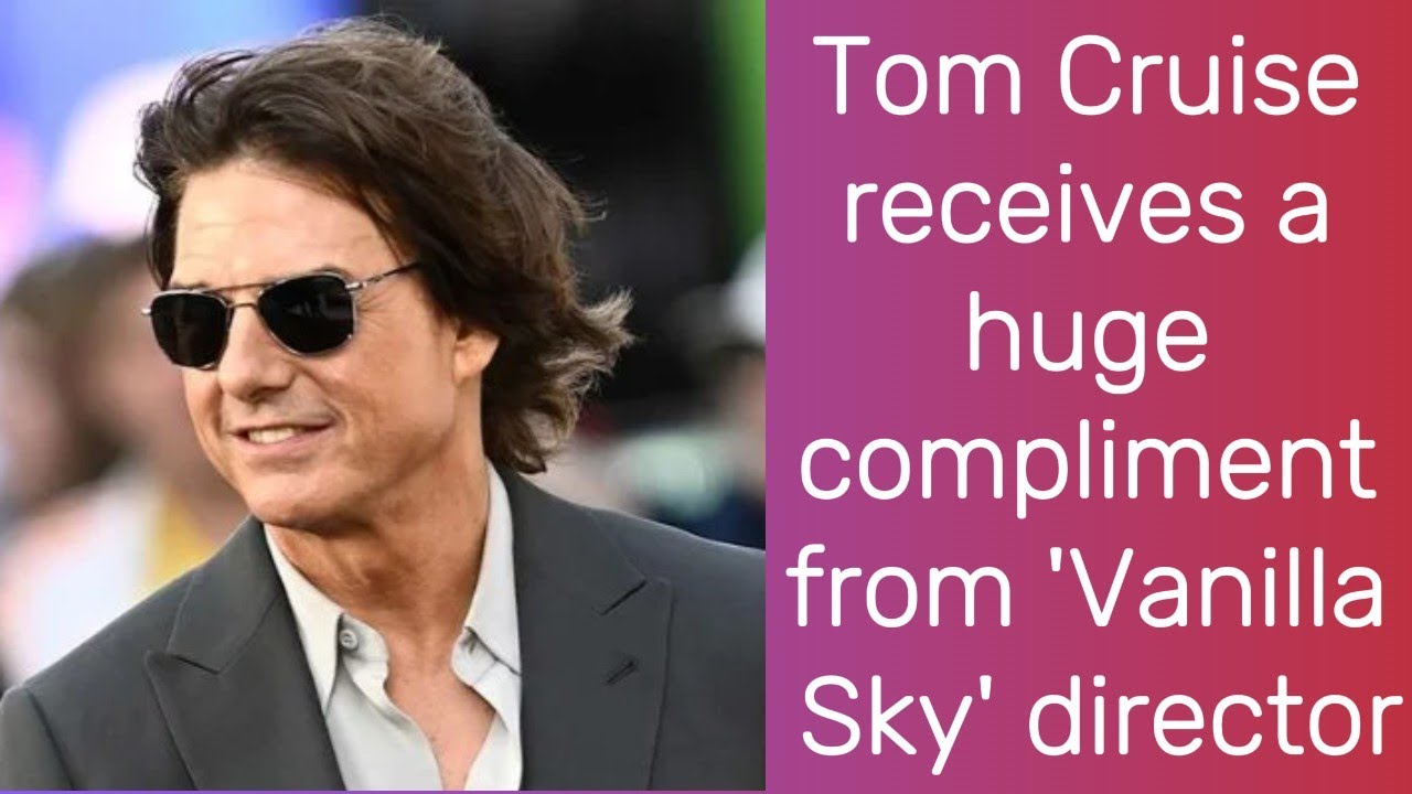 Tom Cruise receives a huge compliment from 'Vanilla Sky' director | Tom Cruise | Hollywood Gossips