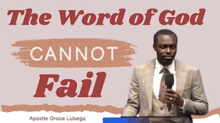 The Word of God Cannot Fail | Apostle Grace Lubega