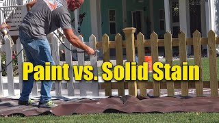 Famous Solid Stain vs Paint - Staining a Wood Fence Profile