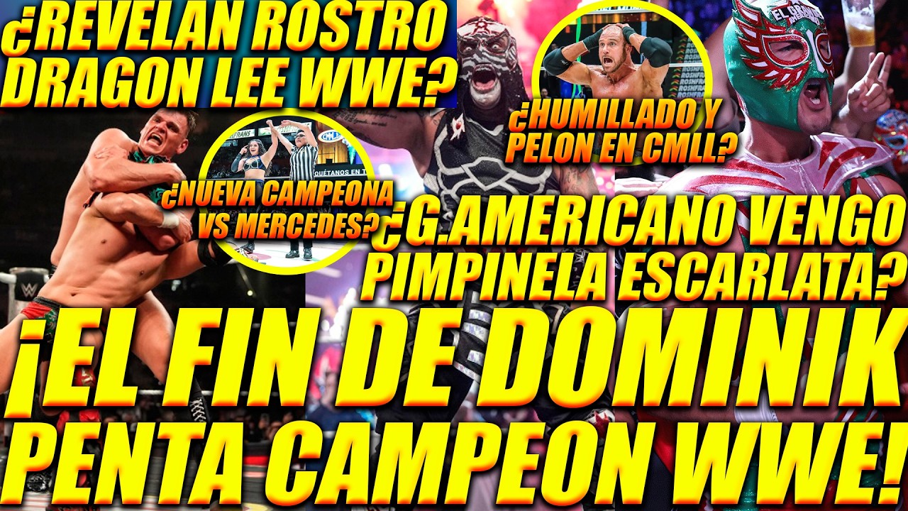 ¿EL FIN DE DOMINIK MYSTERIO PENTA NUEVO CAMPEON WWE?¿REVELAN ROSTRO DRAGON LEE WWE?¿EL DRAMA DE AAA?