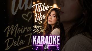 Titibo-tibo - Moira Dela Torre ( Short Karaoke )  #shorts #shortvideo  #short