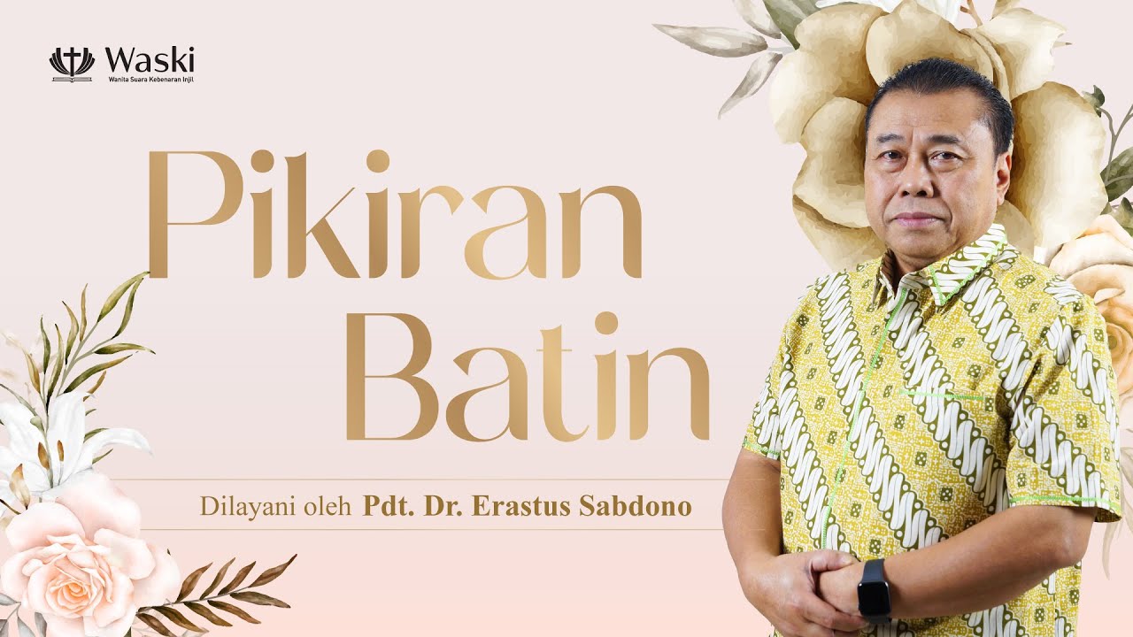 PIKIRAN BATIN | WANITA SURGAWI (BAG 124) | Pdt. Dr. Erastus Sabdono | 13 Maret 2023