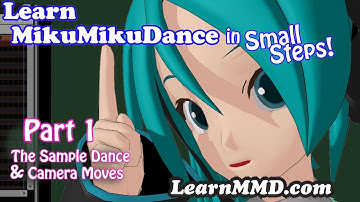 Learn MikuMikuDance in Small Steps - Lesson 1: Play the MMD Sample Dance, move the camera