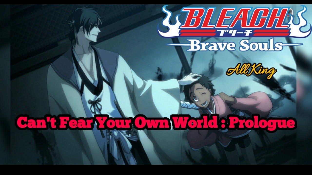 Can't Fear Your Own World : Prologue - Bleach Brave Souls - YouTube