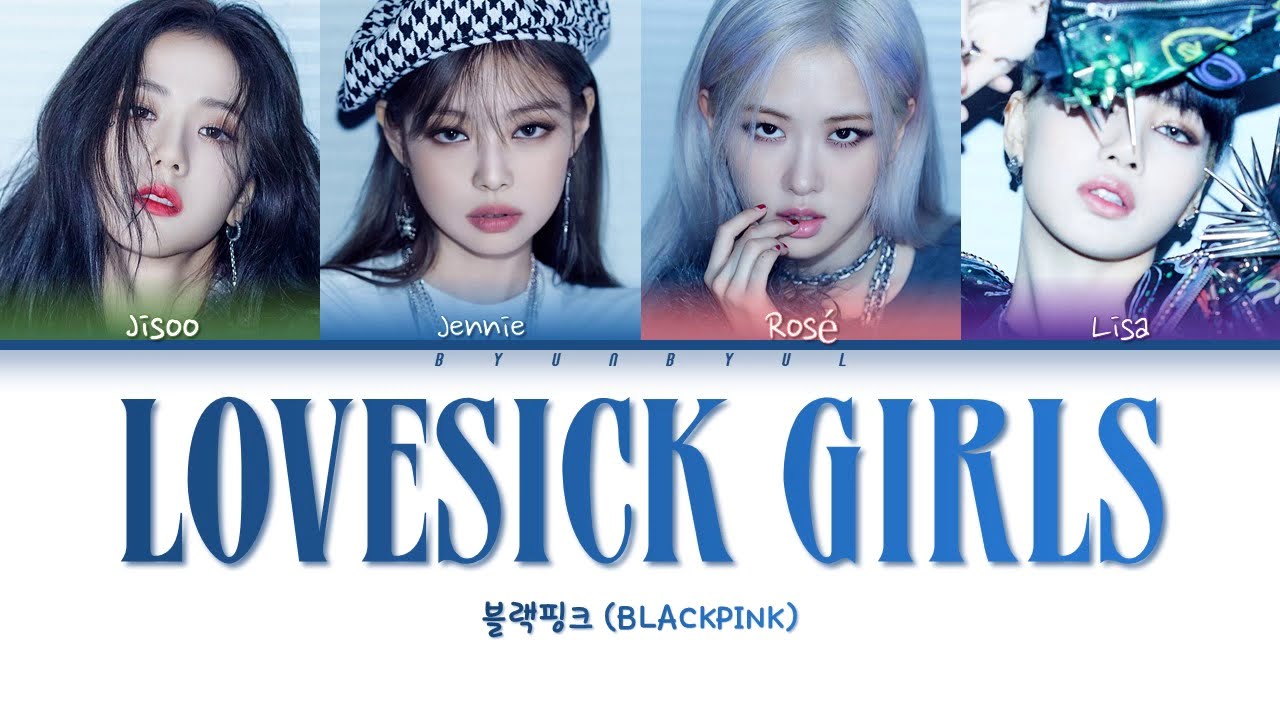 블랙핑크 (BLACKPINK) - Lovesick Girls (Color Coded Lyrics Eng/Rom/Han 가사)