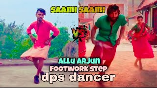 Saami Saami - Allu Arjun Epic Footwork Dance Video Rashmika Pushpa Song Allu Arjun & Dps Dancer
