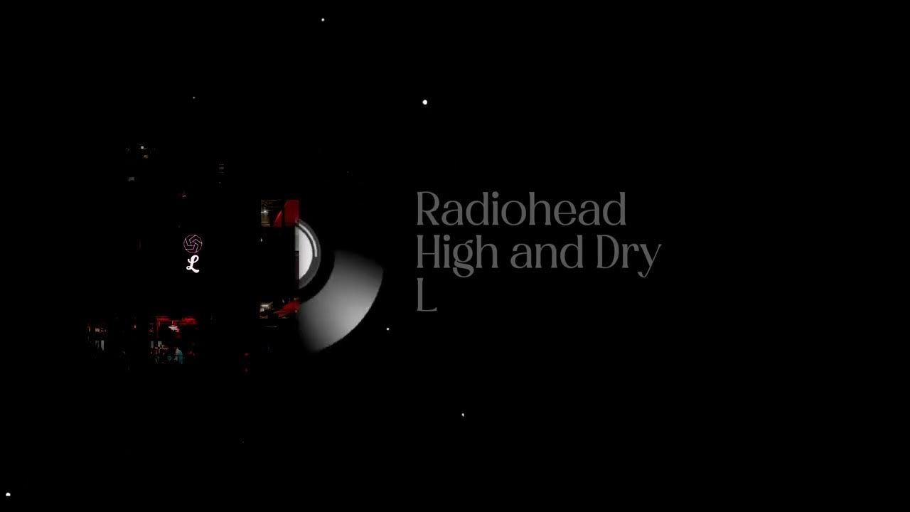 Radiohead High and Dry (Acoustic Version) YouTube