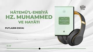 Hâtemül - Enbiyâ Hz. Muhammed Ve Hayâtı - 7/242 Putların Envaı