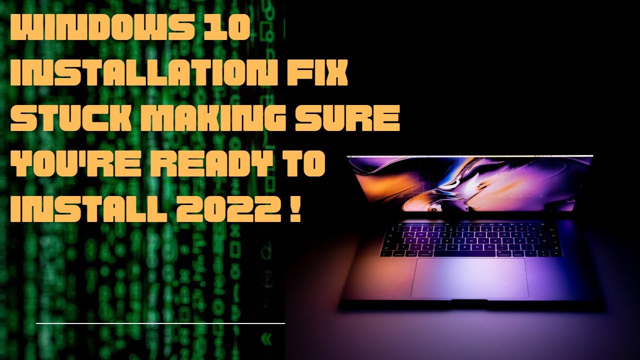 making sure you're ready to install windows 10 stuck 2022 ! windows 10 ...