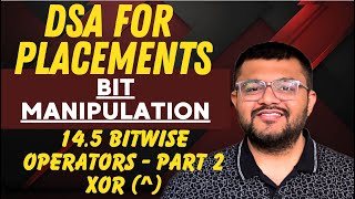 14.5 Bitwise Operators - 2 | XOR (^) Operator | Bit Manipulation Playlist for Interviews