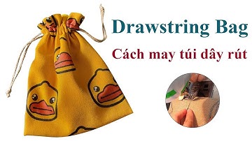 How to sew a drawstring bag | CÁCH MAY TÚI DÂY RÚT