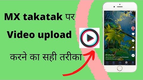 mx takatak par video kaise upload   kare || best way upload in mx takatak video
