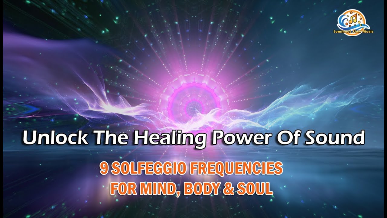 Unlock The Healing Power Of Sound | 9 Solfeggio Frequencies For Mind ...