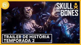 Skull and Bones: Trailer de História da Temporada 2 | Ubisoft Brasil