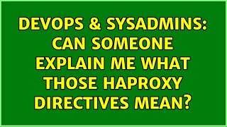 DevOps & SysAdmins: Can someone explain me what those haproxy directives mean? Profile