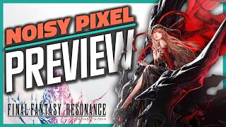 Final Fantasy Resonance Preview - Its Best Ideas Come From Decades of Final Fantasy Experiments