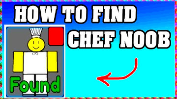 How To Find CHEF NOOB in FIND THE NOOBS ROBLOX [Update] [walkthrough]