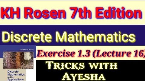 Lecture 16 Exercise 1.3 Question 9 discrete mathematics and its applications 7th edition by KH Rosen