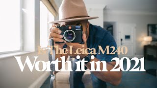 Is the Leica M240 Worth it in 2021?