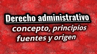 ⁣Derecho Administrativo (concepto, historia, principios, fuentes y ramas)