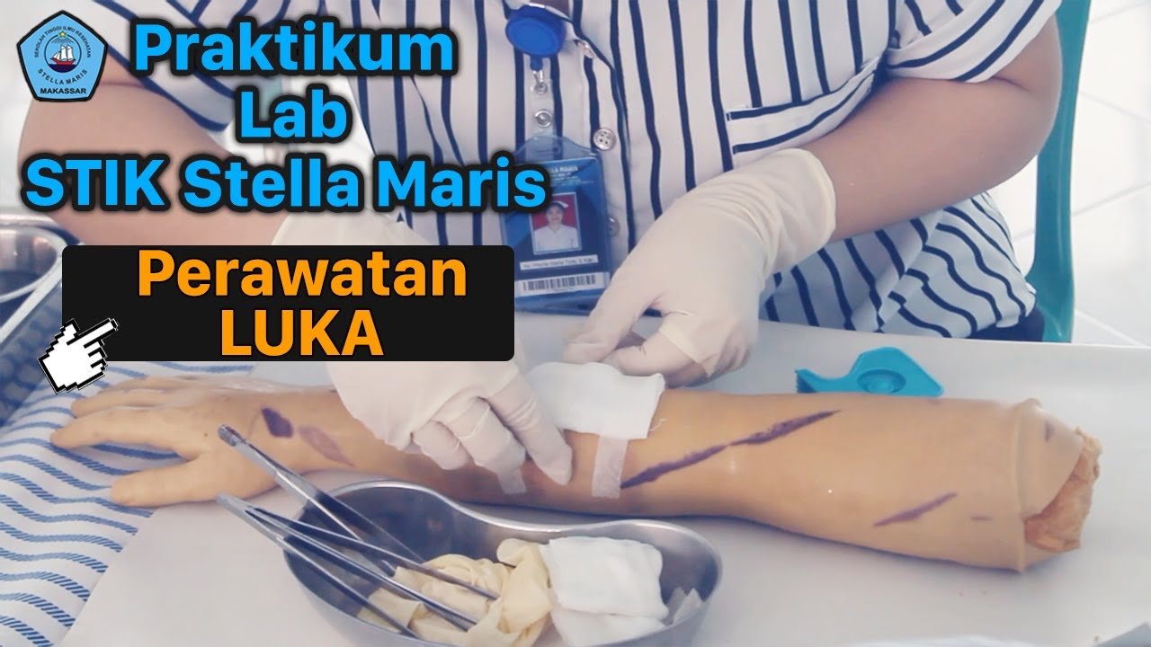 Praktikum LAB STIK Stella Maris - Perawatan pada LUKA
